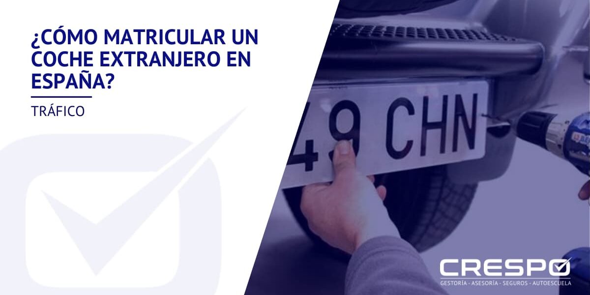 como-matricular-un-coche-extranjero-en-españa Cómo matricular un coche extranjero en España