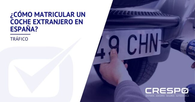 Cómo matricular un coche extranjero en España