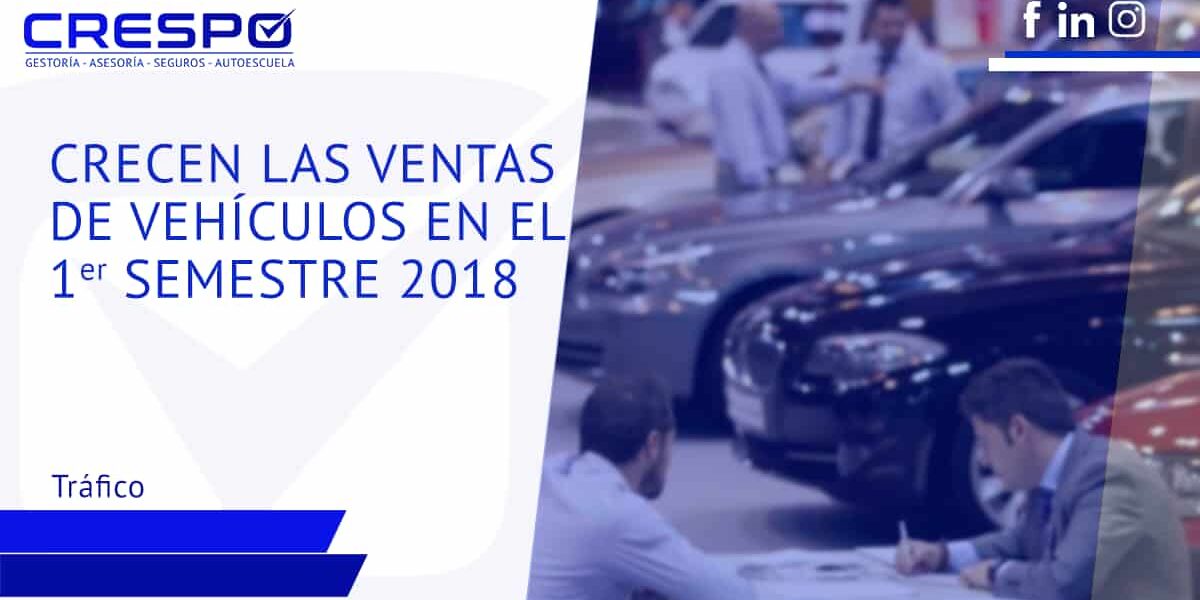 Crecen las ventas de vehículos en el primer semestre de 2018