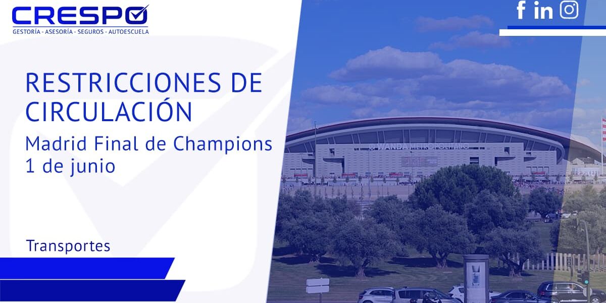 Restricciones de circulación en Madrid por la Final de Champions