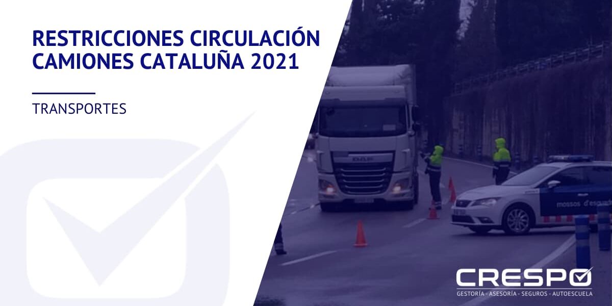 Restricciones circulación camiones Cataluña 2021