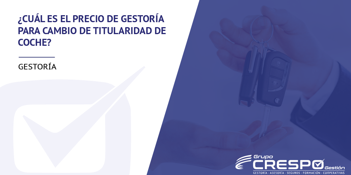 precio de gestoría para cambio de titularidad de coche - llave manos