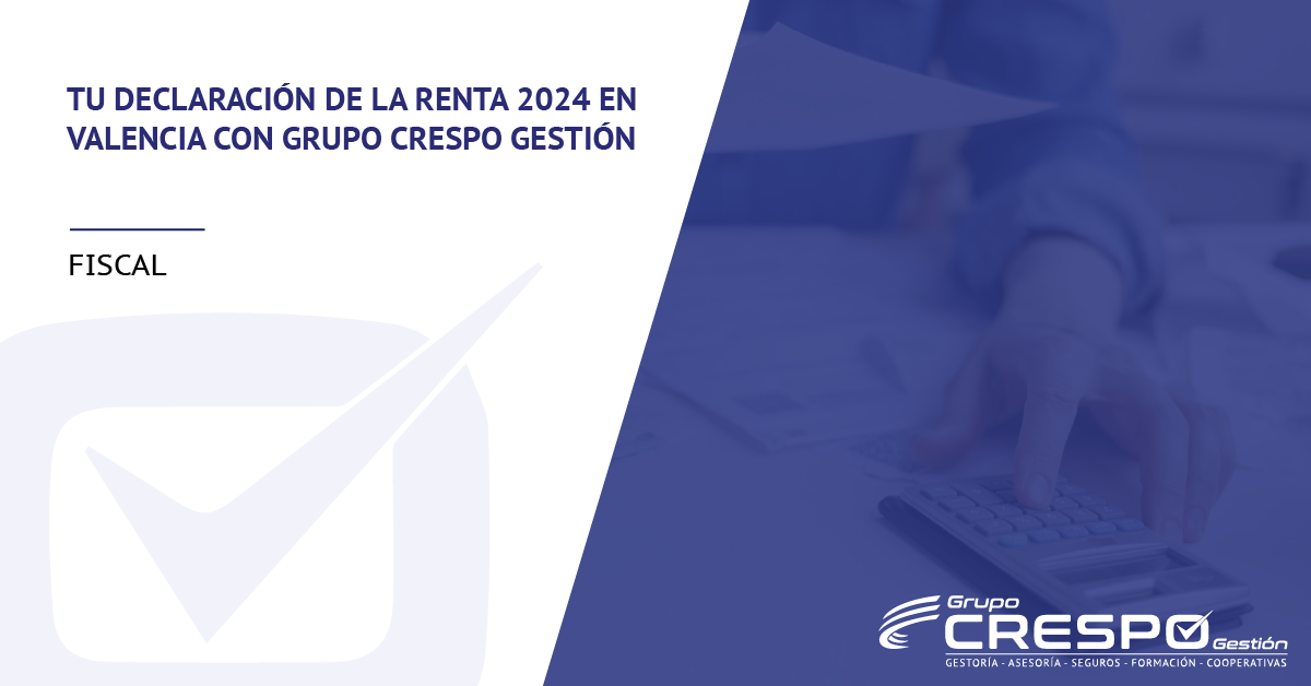 Tu declaración de la renta 2024 en Valencia con Grupo Crespo Gestión ...